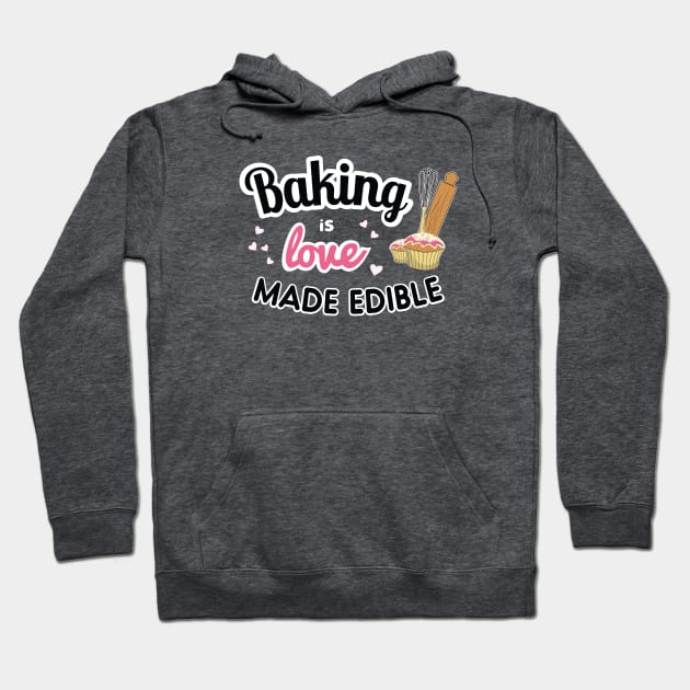 Baking is love made edible Hoodie by Finji